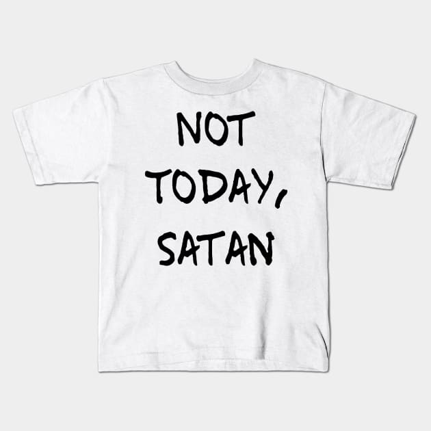 Not today Satan t-shirt Kids T-Shirt by denissmartin2020